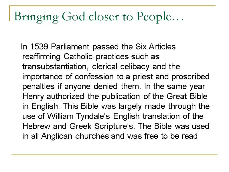 Bringing God closer to People…    In 1539 Parliament passed the Six